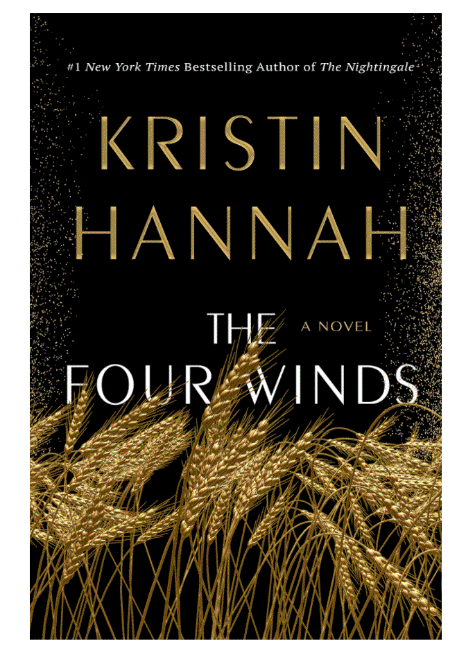 The Four Winds: A Novel by Kristin Hannah